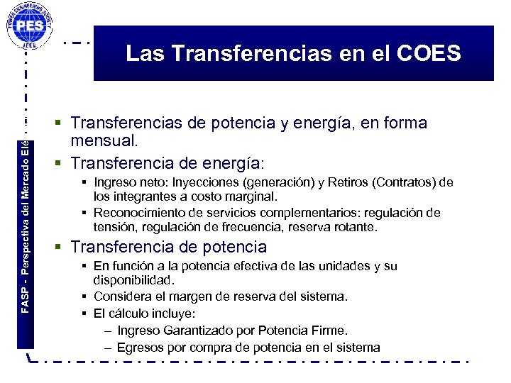 FASP - Perspectiva del Mercado Eléctrico Las Transferencias en el COES § Transferencias de