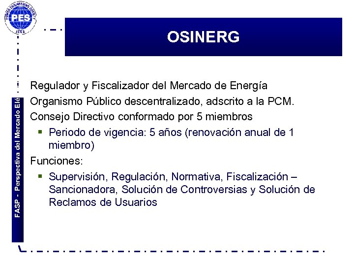 FASP - Perspectiva del Mercado Eléctrico OSINERG Regulador y Fiscalizador del Mercado de Energía