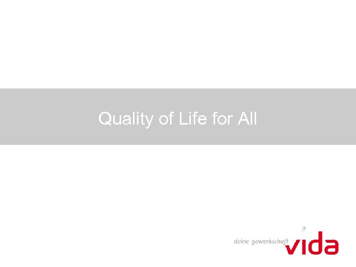 Quality of Life for All 