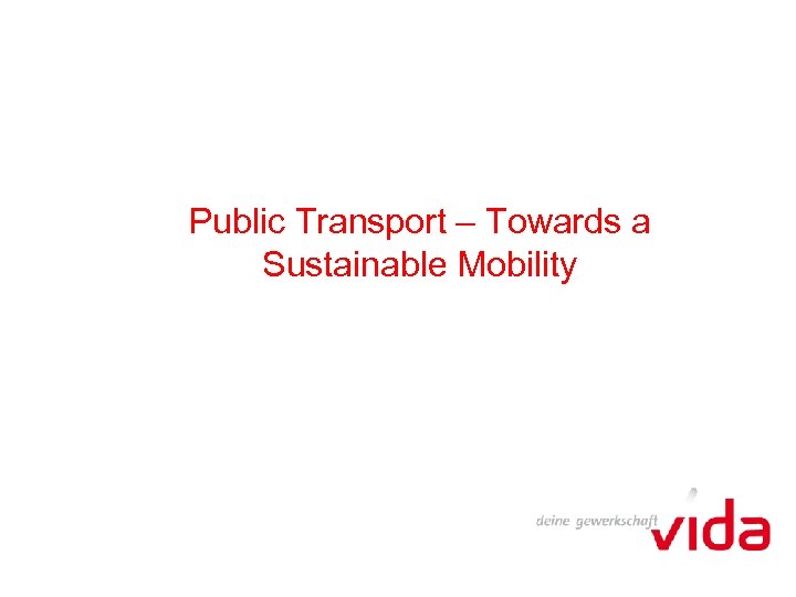 Public Transport – Towards a Sustainable Mobility 