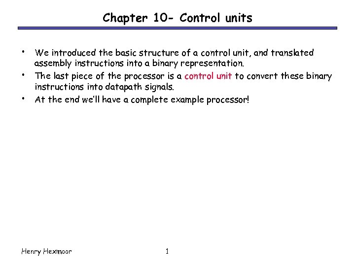 Chapter 10 - Control units • • • We introduced the basic structure of