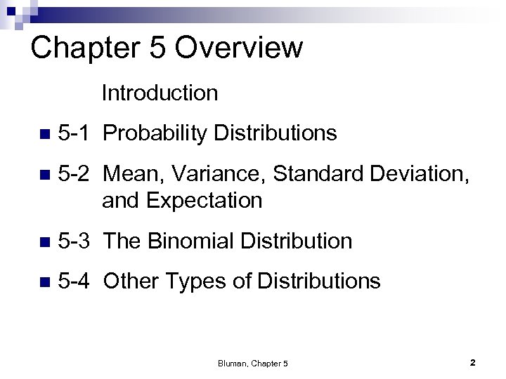 Chapter 5 Overview Introduction n 5 -1 Probability Distributions n 5 -2 Mean, Variance,