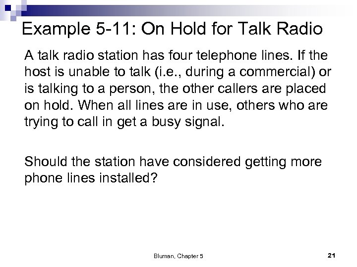 Example 5 -11: On Hold for Talk Radio A talk radio station has four