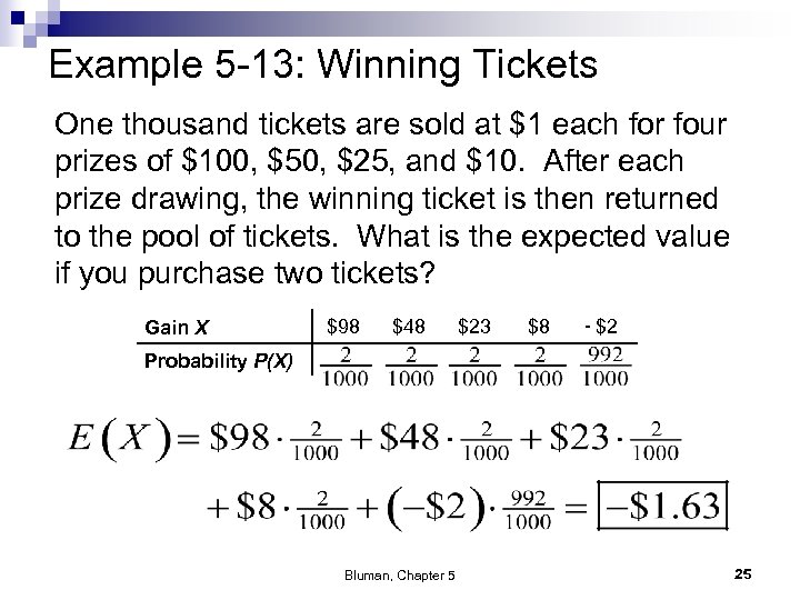 Example 5 -13: Winning Tickets One thousand tickets are sold at $1 each for