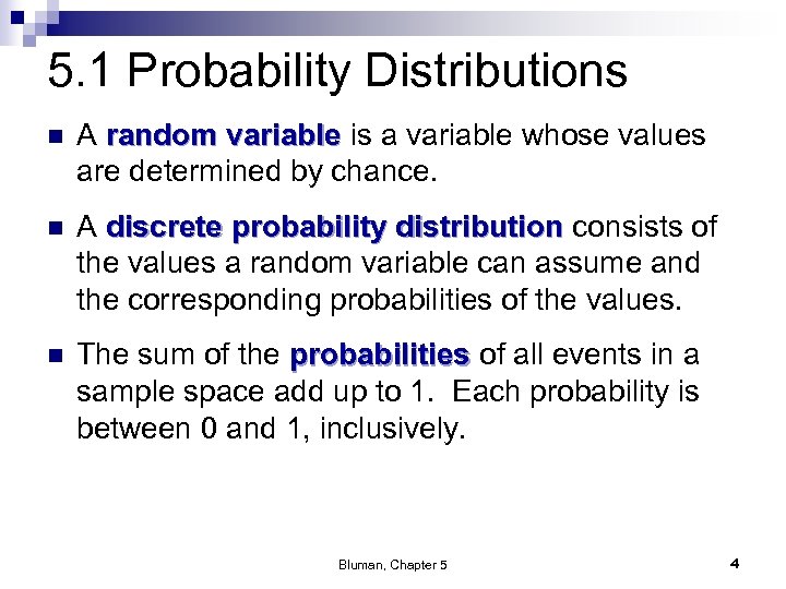 5. 1 Probability Distributions n A random variable is a variable whose values are