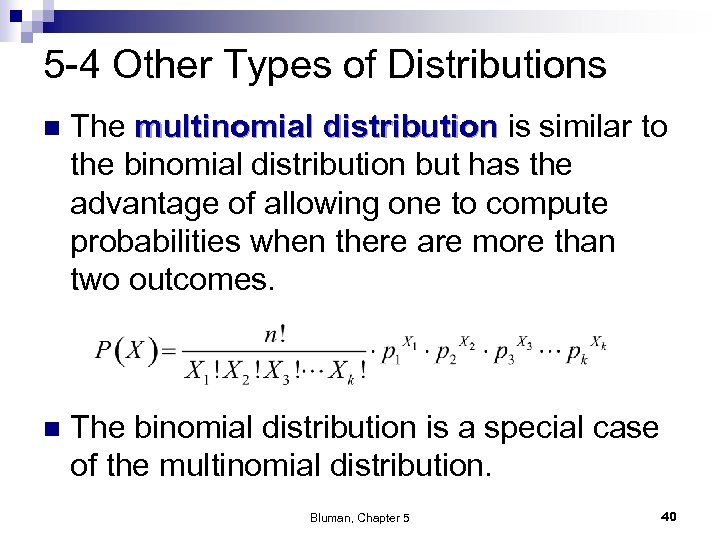 5 -4 Other Types of Distributions n The multinomial distribution is similar to the