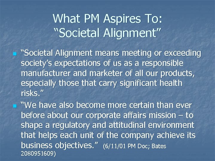 What PM Aspires To: “Societal Alignment” n n “Societal Alignment means meeting or exceeding