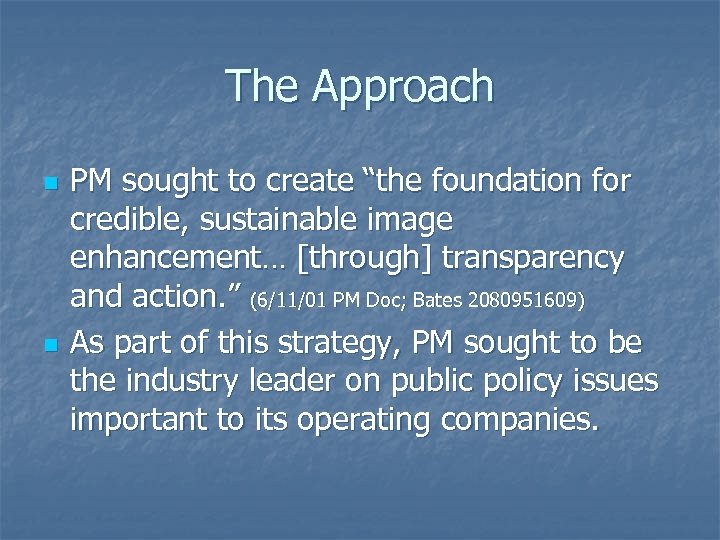 The Approach n n PM sought to create “the foundation for credible, sustainable image