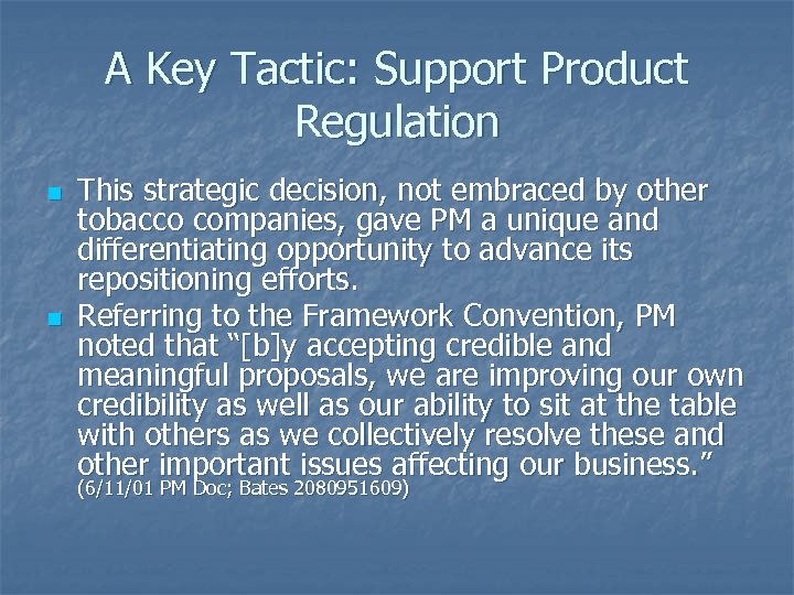 A Key Tactic: Support Product Regulation n n This strategic decision, not embraced by