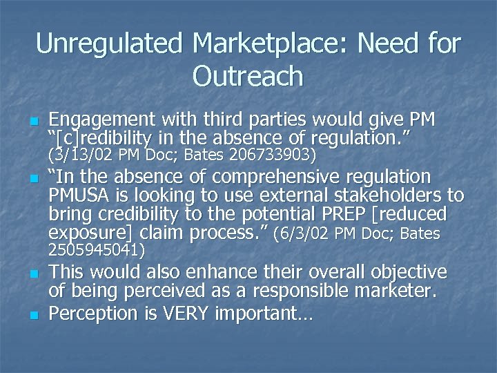 Unregulated Marketplace: Need for Outreach n Engagement with third parties would give PM “[c]redibility