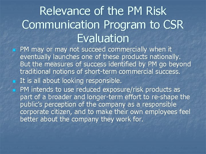 Relevance of the PM Risk Communication Program to CSR Evaluation n PM may or