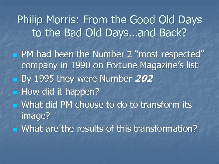 Philip Morris: From the Good Old Days to the Bad Old Days…and Back? n