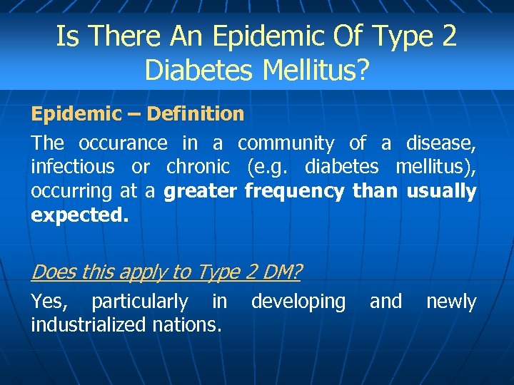 Is There An Epidemic Of Type 2 Diabetes Mellitus? Epidemic – Definition The occurance