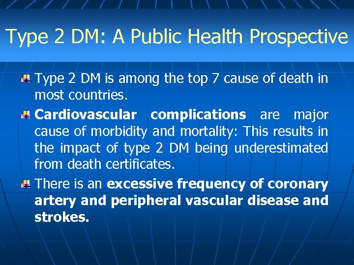 Type 2 DM: A Public Health Prospective Type 2 DM is among the top
