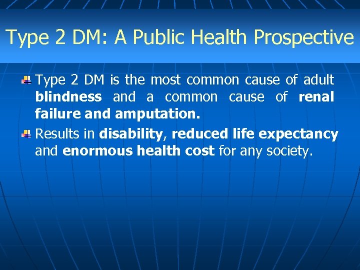 Type 2 DM: A Public Health Prospective Type 2 DM is the most common