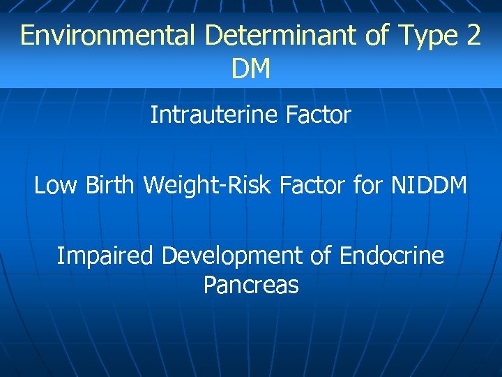 Environmental Determinant of Type 2 DM Intrauterine Factor Low Birth Weight-Risk Factor for NIDDM