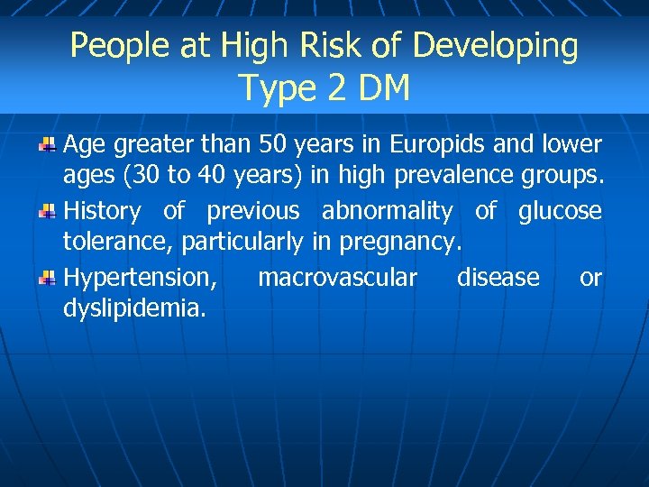 People at High Risk of Developing Type 2 DM Age greater than 50 years