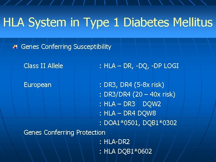 HLA System in Type 1 Diabetes Mellitus Genes Conferring Susceptibility Class II Allele European