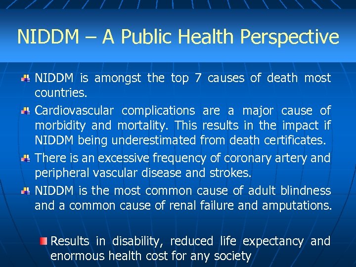NIDDM – A Public Health Perspective NIDDM is amongst the top 7 causes of