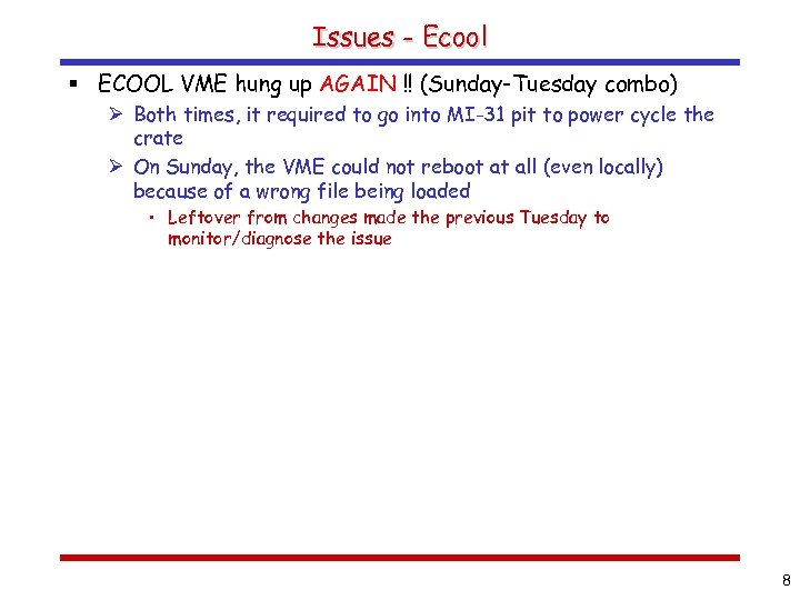 Issues - Ecool § ECOOL VME hung up AGAIN !! (Sunday-Tuesday combo) Ø Both