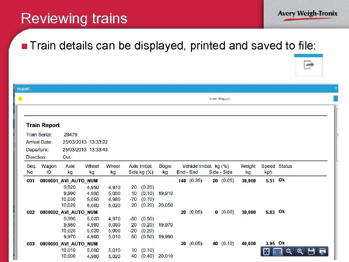 Reviewing trains n Train details can be displayed, printed and saved to file: 