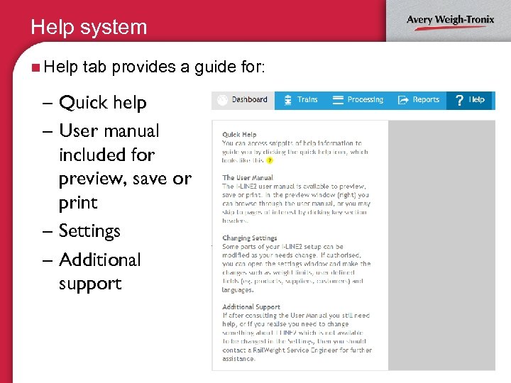 Help system n Help tab provides a guide for: – Quick help – User