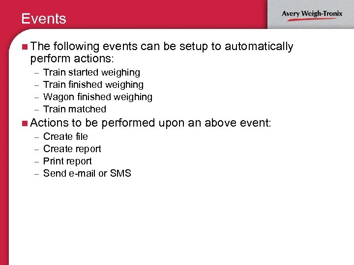 Events n The following events can be setup to automatically perform actions: Train started