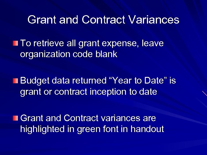 Grant and Contract Variances To retrieve all grant expense, leave organization code blank Budget