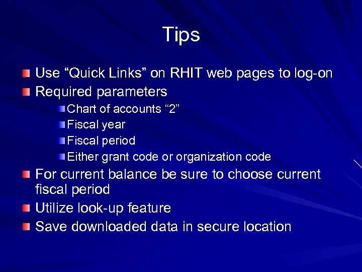 Tips Use “Quick Links” on RHIT web pages to log-on Required parameters Chart of