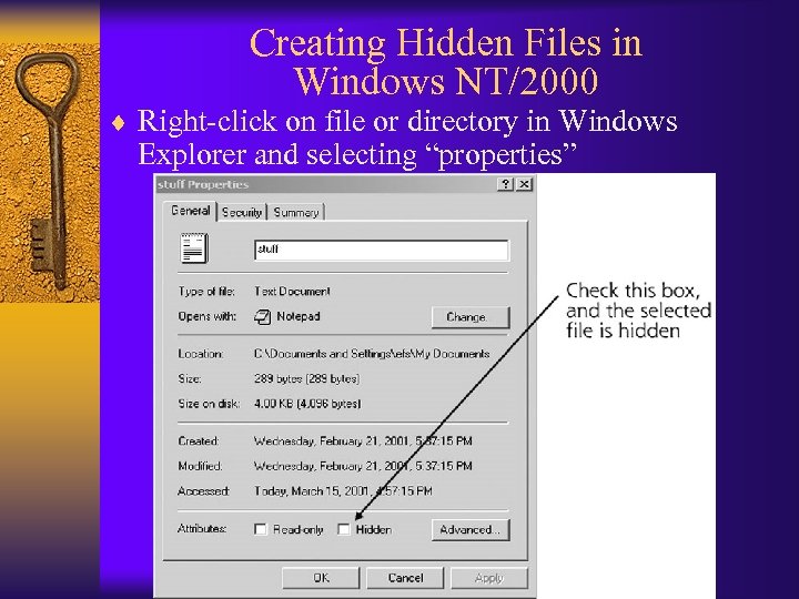 Creating Hidden Files in Windows NT/2000 ¨ Right-click on file or directory in Windows