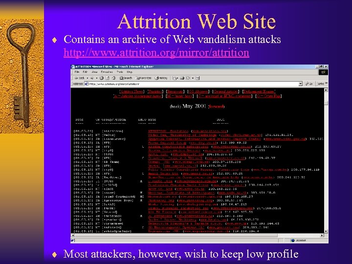 Attrition Web Site ¨ Contains an archive of Web vandalism attacks http: //www. attrition.