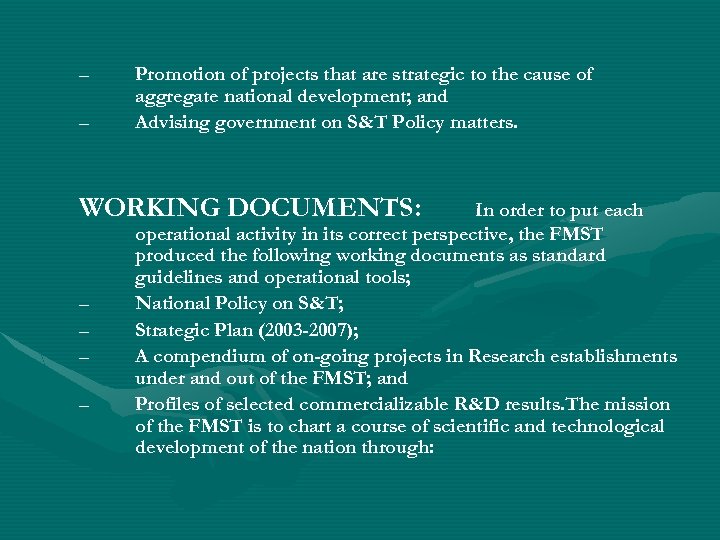 – – Promotion of projects that are strategic to the cause of aggregate national