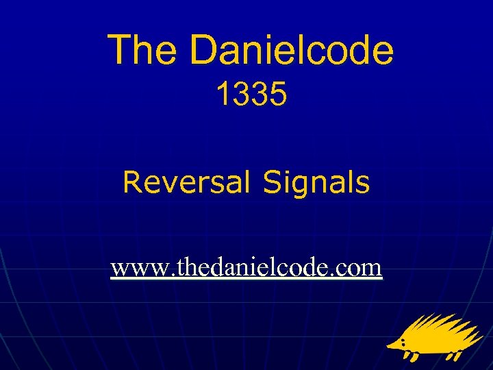 The Danielcode 1335 Reversal Signals www. thedanielcode. com 