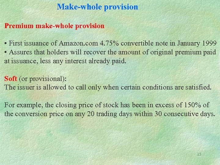 Make-whole provision Premium make-whole provision • First issuance of Amazon. com 4. 75% convertible