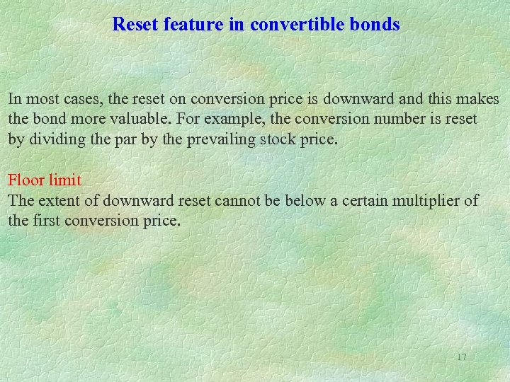 Reset feature in convertible bonds In most cases, the reset on conversion price is