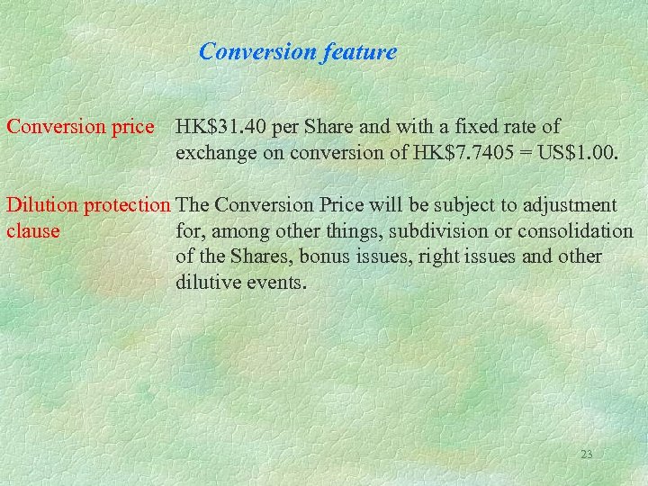 Conversion feature Conversion price HK$31. 40 per Share and with a fixed rate of