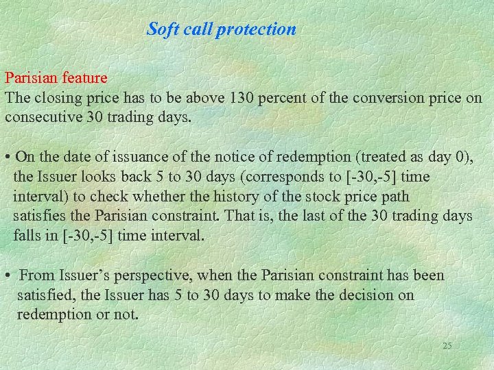 Soft call protection Parisian feature The closing price has to be above 130 percent
