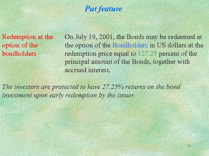 Put feature Redemption at the option of the bondholders On July 19, 2001, the