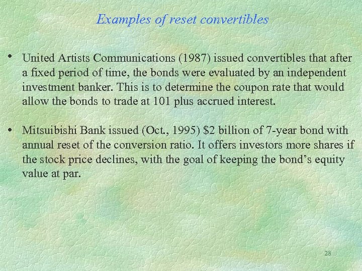 Examples of reset convertibles • United Artists Communications (1987) issued convertibles that after a