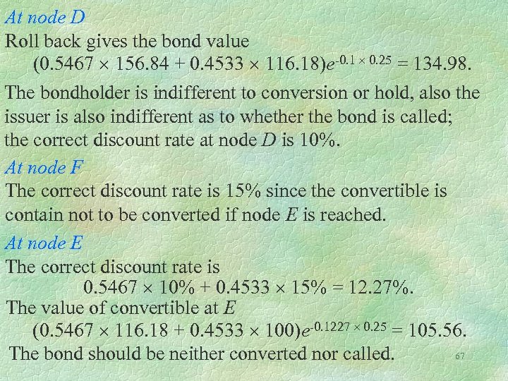 At node D Roll back gives the bond value (0. 5467 156. 84 +