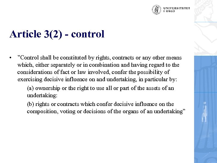 Article 3(2) - control • ”Control shall be constituted by rights, contracts or any