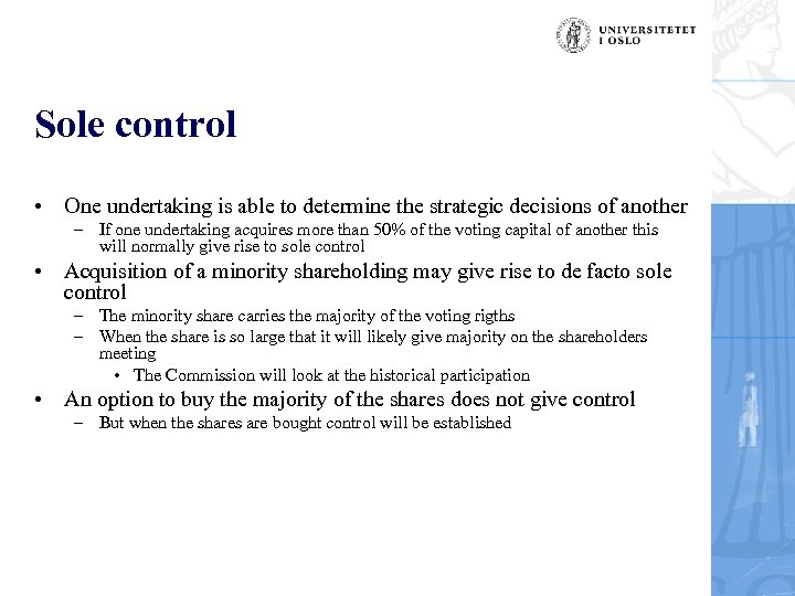 Sole control • One undertaking is able to determine the strategic decisions of another