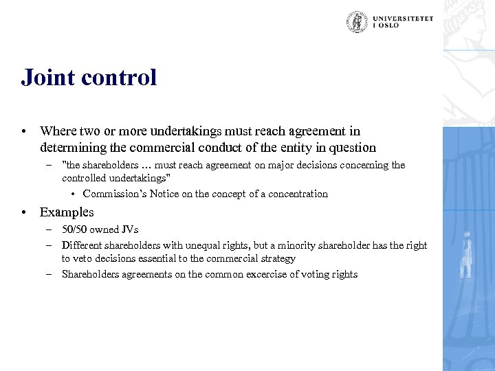 Joint control • Where two or more undertakings must reach agreement in determining the
