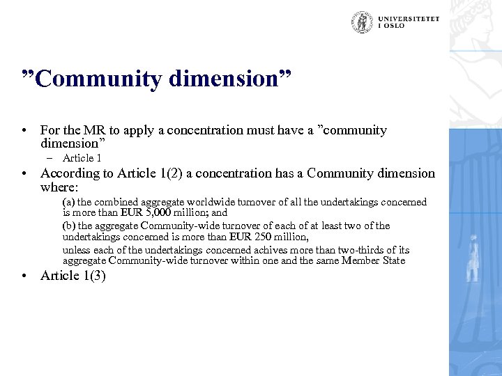 ”Community dimension” • For the MR to apply a concentration must have a ”community