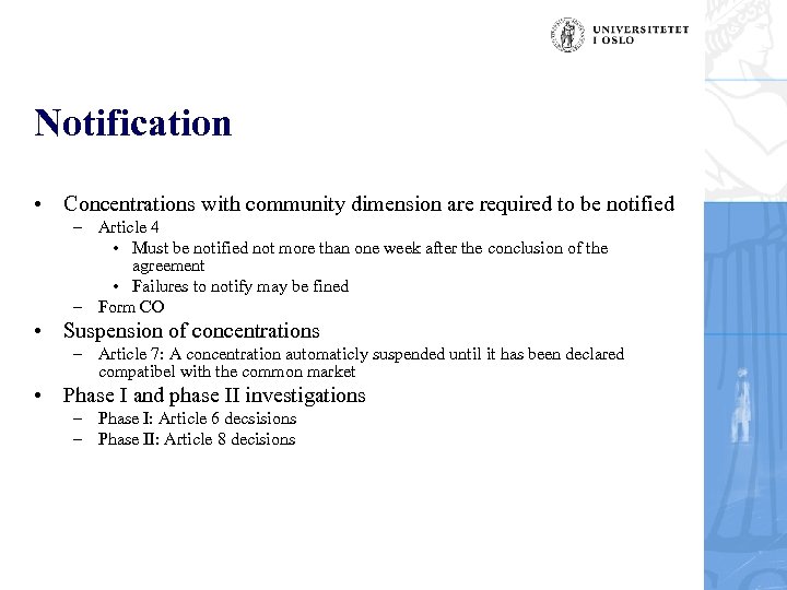 Notification • Concentrations with community dimension are required to be notified – Article 4