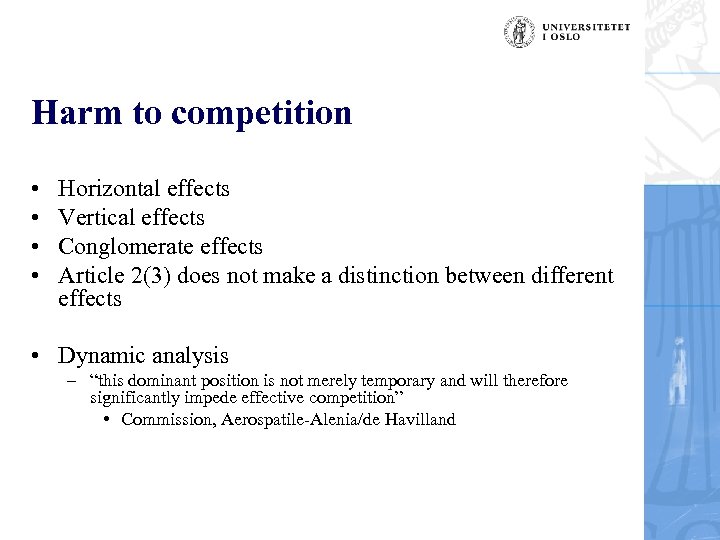 Harm to competition • • Horizontal effects Vertical effects Conglomerate effects Article 2(3) does