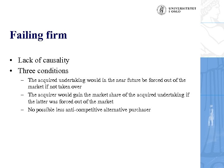 Failing firm • Lack of causality • Three conditions – The acquired undertaking would