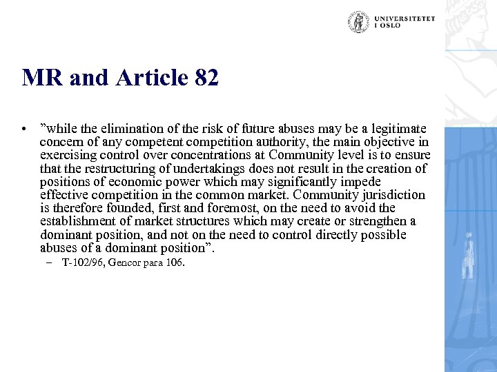 MR and Article 82 • ”while the elimination of the risk of future abuses