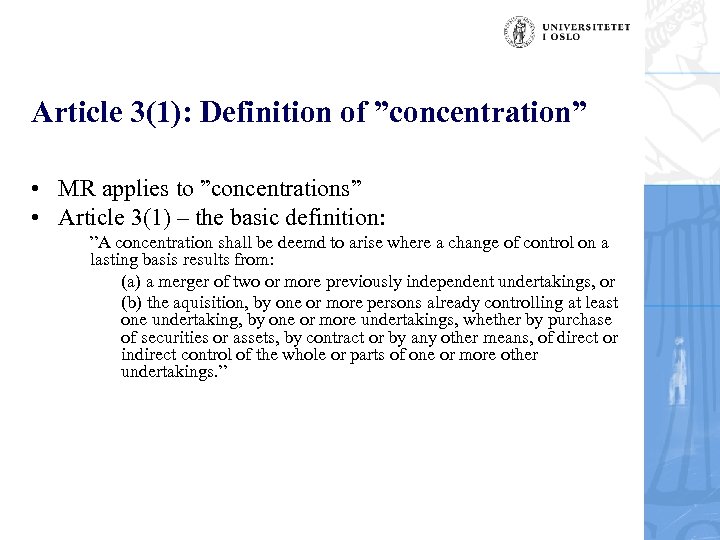 Article 3(1): Definition of ”concentration” • MR applies to ”concentrations” • Article 3(1) –