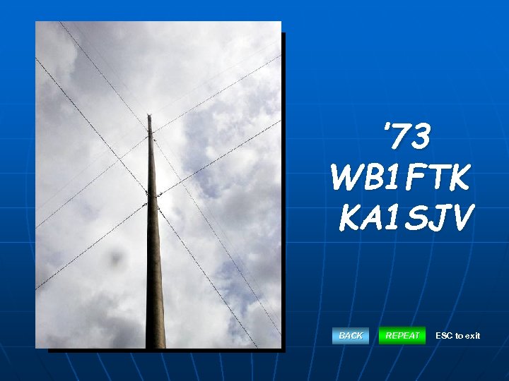 ’ 73 WB 1 FTK KA 1 SJV BACK REPEAT ESC to exit 